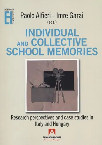 Individual and collective school memories. Research perspectives and case studies in Italy and Hungary Economico
