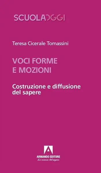 Prezzo Ridotto Voci, forme e mozioni. Costruzione e diffusione del sapere