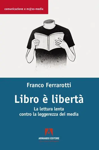 Libro è libertà. La lettura lenta contro la leggerezza dei media Offerta