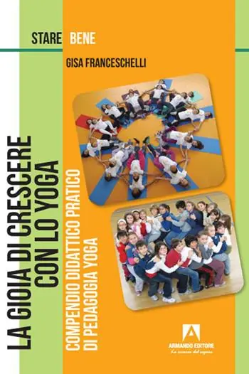 La gioia di crescere con lo yoga. Compendio didattico pratico di pedagogia yoga A Buon Prezzo