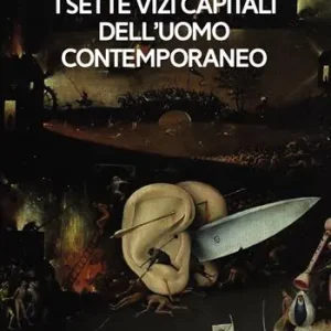 Quantità Limitata I sette vizi capitali dell‘uomo contemporaneo