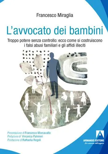 Prezzo Conveniente L‘ avvocato dei bambini. Troppo potere senza controllo ecco come di costruiscono i falsi abusi familiari e gli affidi illeciti