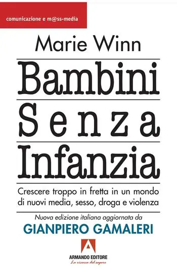 Must-Have Bambini senza infanzia. Crescere troppo in fretta in un mondo di nuovi media, sesso, droga e violenza