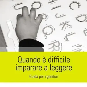 Prezzo Basso Quando è difficile imparare a leggere. Guida per i genitori