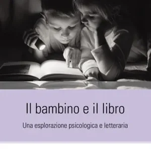 Spedizione Espresso Il bambino e il libro. Una esplorazione psicologica e letteraria