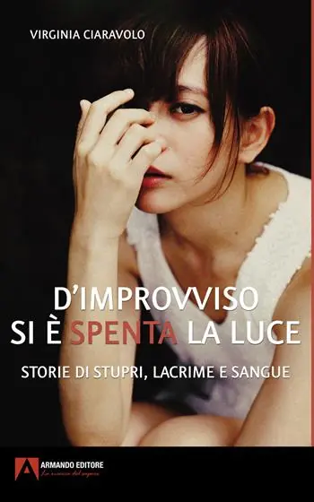 D‘improvviso si è spenta la luce. Storie di stupri, lacrime e sangue Acquista Ora