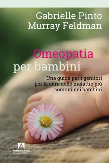 Novità Omeopatia per bambini. Una guida per i genitori per la cura delle malattie più comuni nei bambini