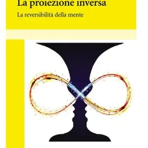 Occasione La proiezione inversa. La reversibilità della mente