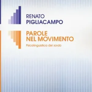 Scelto Dai Clienti Parole nel movimento. Psicolinguistica del sordo