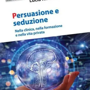Scelto Dai Clienti Persuasione e seduzione. Nella clinica, nella formazione e nella vita privata