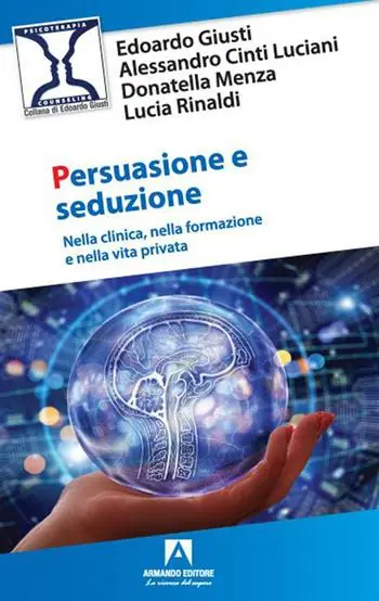 Scelto Dai Clienti Persuasione e seduzione. Nella clinica, nella formazione e nella vita privata