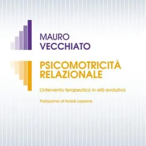 Psicomotricità relazionale. L‘intervento terapeutico in età evolutiva Offerta Del Giorno