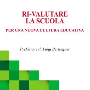Economico Ri-valutare la scuola. Per una nuova cultura educativa