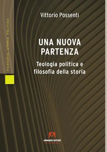 Una nuova partenza. Teologia politica e filosofia della storia Ultima Occasione