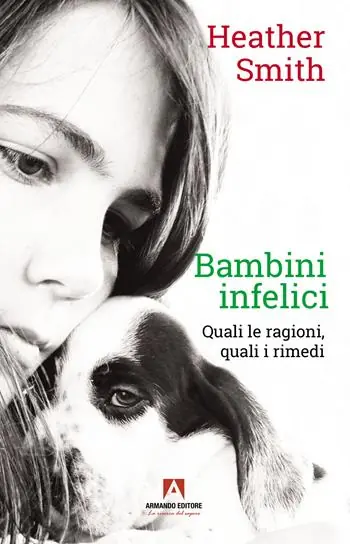 Di Tendenza Bambini infelici. Quali le ragioni, quali i rimedi