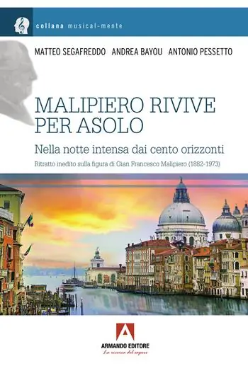 Malipiero rivive per Asolo. Nella notte intensa dei cento orizzonti Compra Online