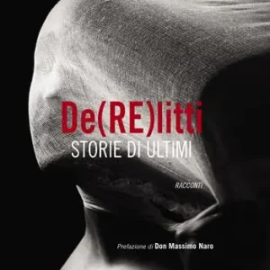 Occasione Imperdibile De(RE)litti. Storie di ultimi