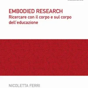 Embodied research. Ricercare con il corpo e sul corpo dell‘educazione Professionale
