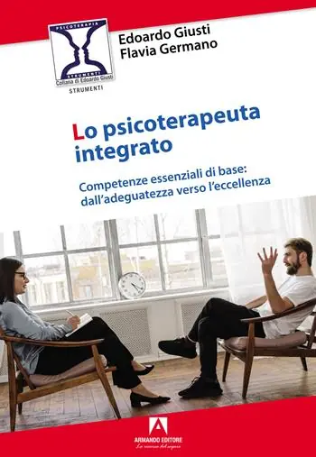Lo psicoterapeuta integrato. Competenze essenziali di base dall‘adeguatezza verso l‘eccellenza Promozione