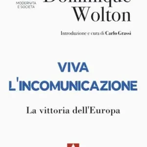 Economico Viva l‘incomunicazione. La vittoria dell‘Europa