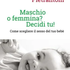 Offerta Del Giorno Maschio o femmina? Decidi tu! Come scegliere il sesso del tuo bebè