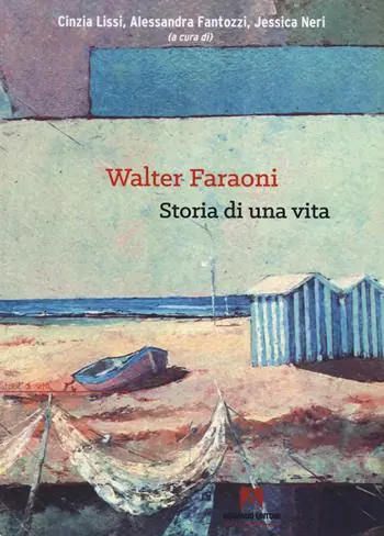 Walter Faraoni. Storia di una vita Nuovo Arrivo