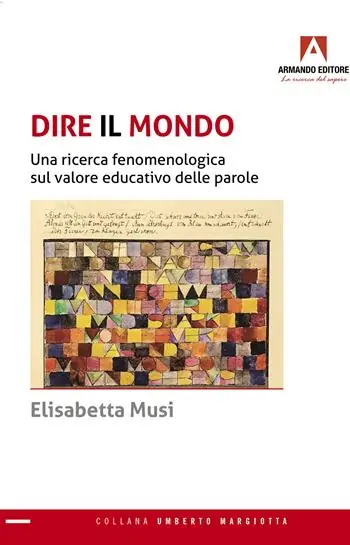 Professionale Dire il mondo. Una ricerca fenomenologica sul valore educativo delle parole