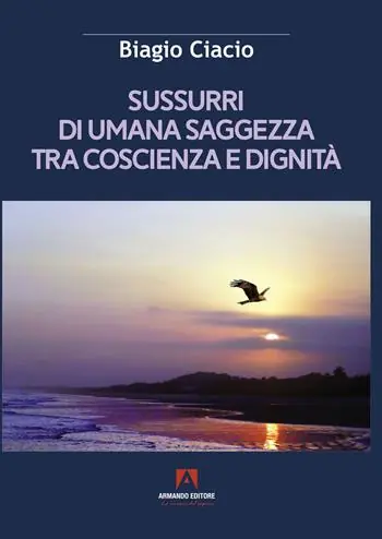Prezzo Basso Sussurri di umana saggezza tra coscienza e dignità