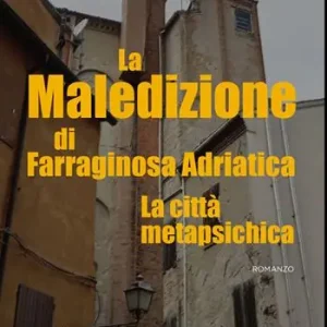 Scelto Dai Clienti La maledizione di Farraginosa Adriatica