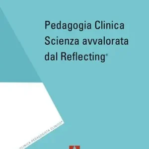 Direttamente Dal Produttore Pedagogia clinica. Scienza avvalorata dal Reflecting®