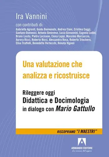 Prezzo Conveniente Una valutazione che analizza e ricostruisce. Rileggere oggi «Didattica e docimologia» in dialogo con Mario Gattullo