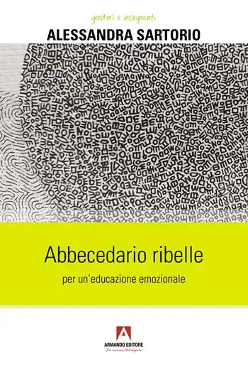 Abbecedario ribelle per un‘educazione emozionale Compra Online
