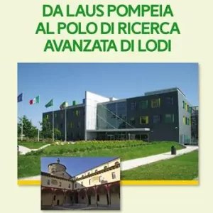 Occasione Da Laus Pompeia al polo di ricerca avanzata di Lodi