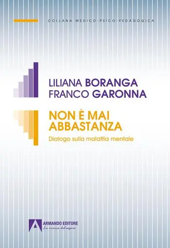 Non è mai abbastanza. Dialogo sulla malattia mentale Soddisfatti O Rimborsati