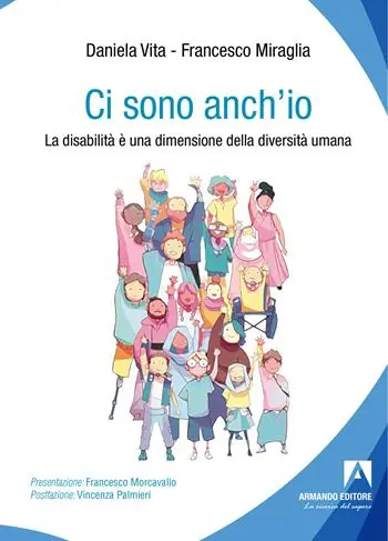 Ci sono anch‘io. La disabilità è una dimensione della diversità umana Ultime Pezzi