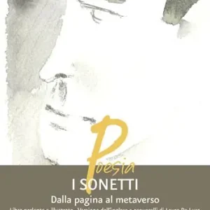 I sonetti. Dalla pagina al metaverso. Con QR-Code Acquista Ora
