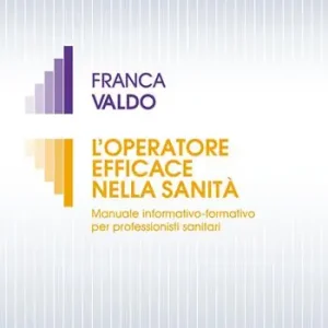Vendita Finale L‘operatore efficace nella sanità. Manuale informativo-formativo per professionisti sanitari