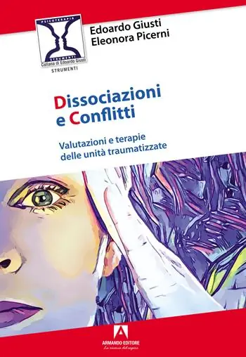 Dissociazioni e conflitti. Valutazioni e terapie delle unità traumatizzate Miglior Prezzo