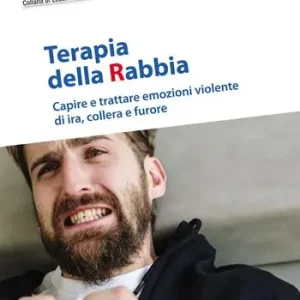 Saldi Terapia della rabbia. Capire e trattare emozioni violente di ira, collera e furore