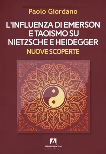 Economico L‘influenza di Emerson e Taoismo su Nietzsche e Heidegger. Nuove scoperte