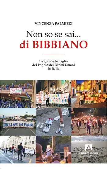 Non so se sai... di Bibbiano. La grande battaglia del popolo dei diritti umani in Italia Popolare