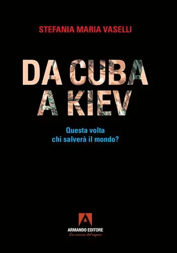 Affare Da Cuba a Kiev. Questa volta chi salverà il mondo?