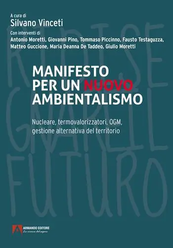 Manifesto per un nuovo ambientalismo. Nucleare, termovalorizzatori, OGM, gestione alternativa del territorio Offerta Lampo