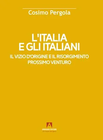 L‘Italia e gli italiani. Il vizio d‘origine e il risorgimento Ultima Occasione