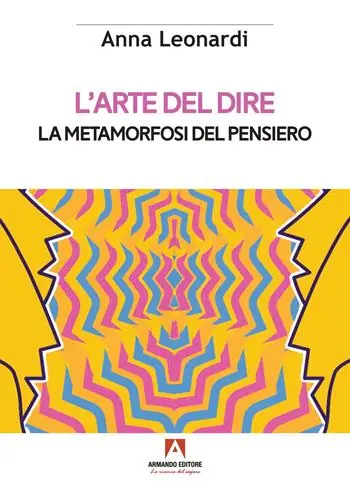 L‘arte del dire. La metamorfosi del pensiero Acquista Ora