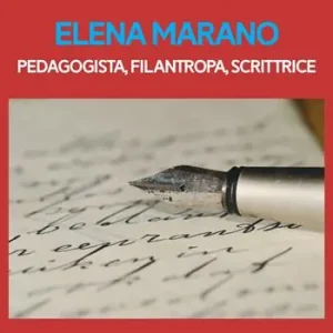 Elena Marano. Pedagogista, filantropa, scrittrice Spedito Oggi