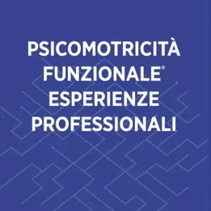 Psicomotricità funzionale. Esperienze professionali Esclusivo