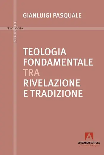 Teologia fondamentale tra rivelazione e tradizione Sconto