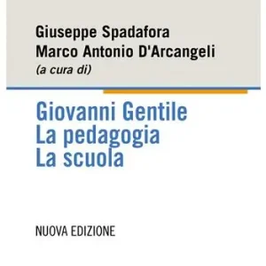Compra Online Giovanni Gentile. La pedagogia. La scuola. Nuova ediz.