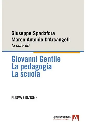 Compra Online Giovanni Gentile. La pedagogia. La scuola. Nuova ediz.